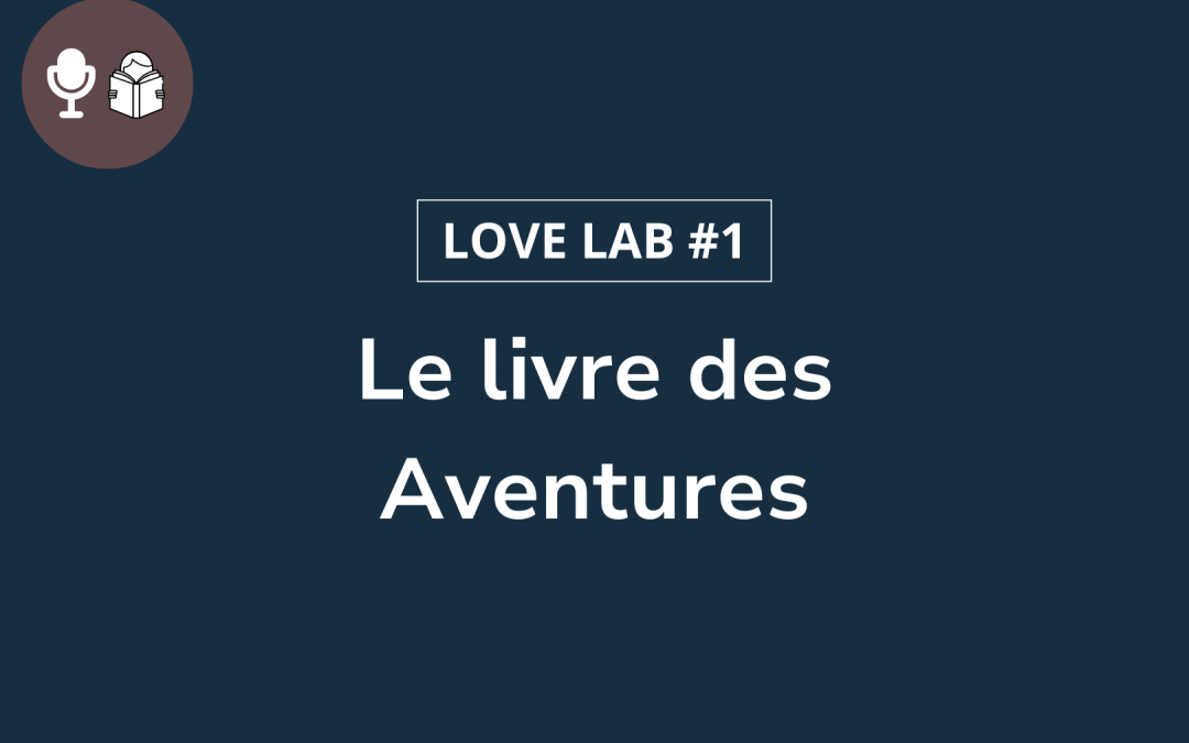 Love Lab #1 : Le livre des Aventures