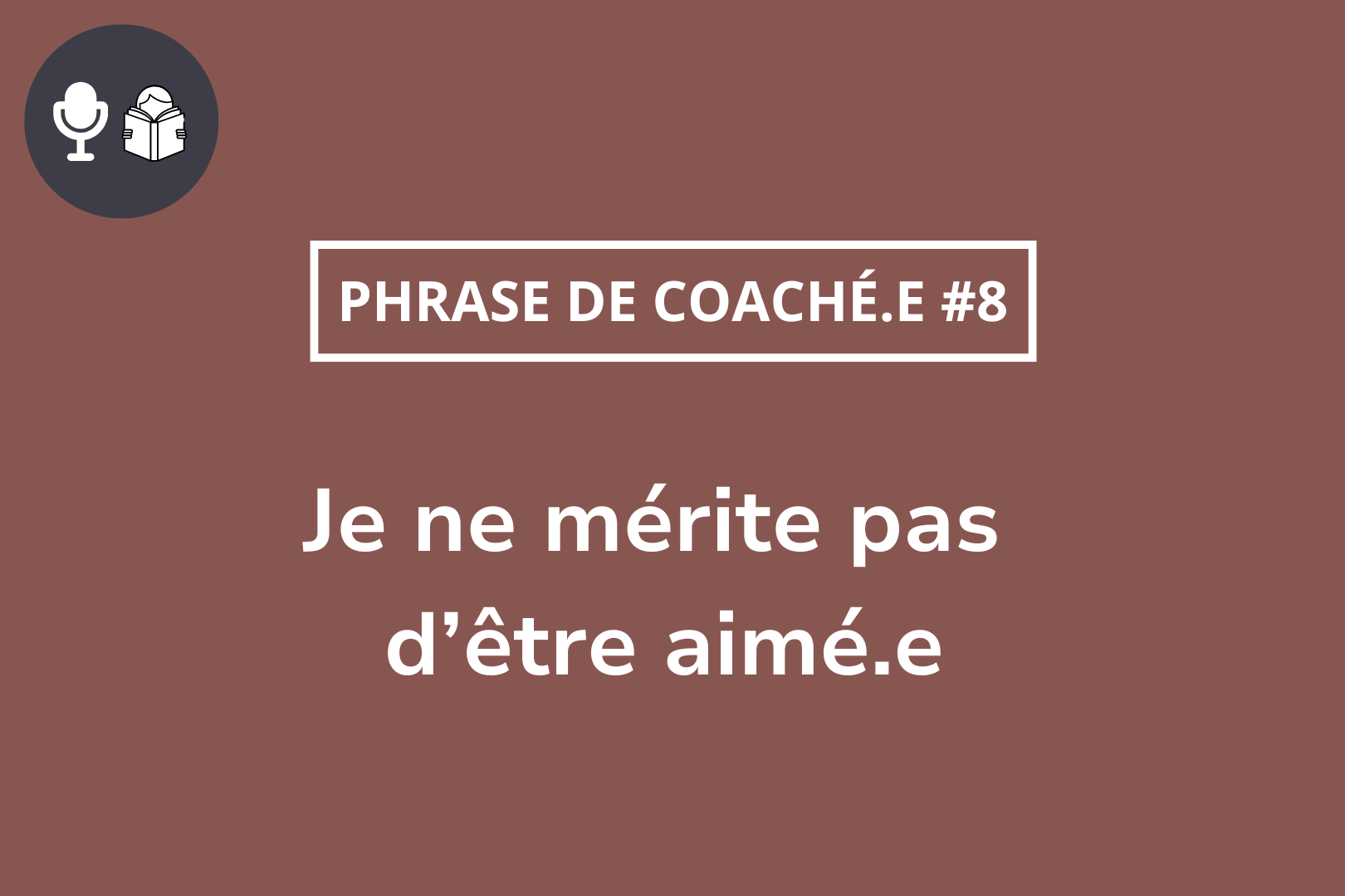 Je ne mérite pas d’être aimé épisode de podcast sur la croyance du mérite en amour